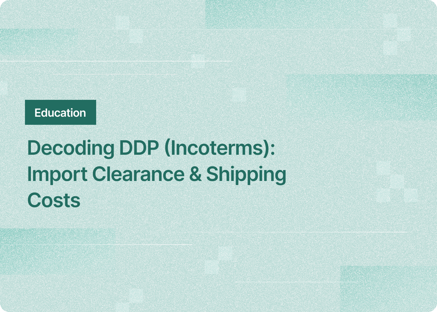 Decoding DDP (Incoterms): Import Clearance &amp;amp; Shipping Costs
