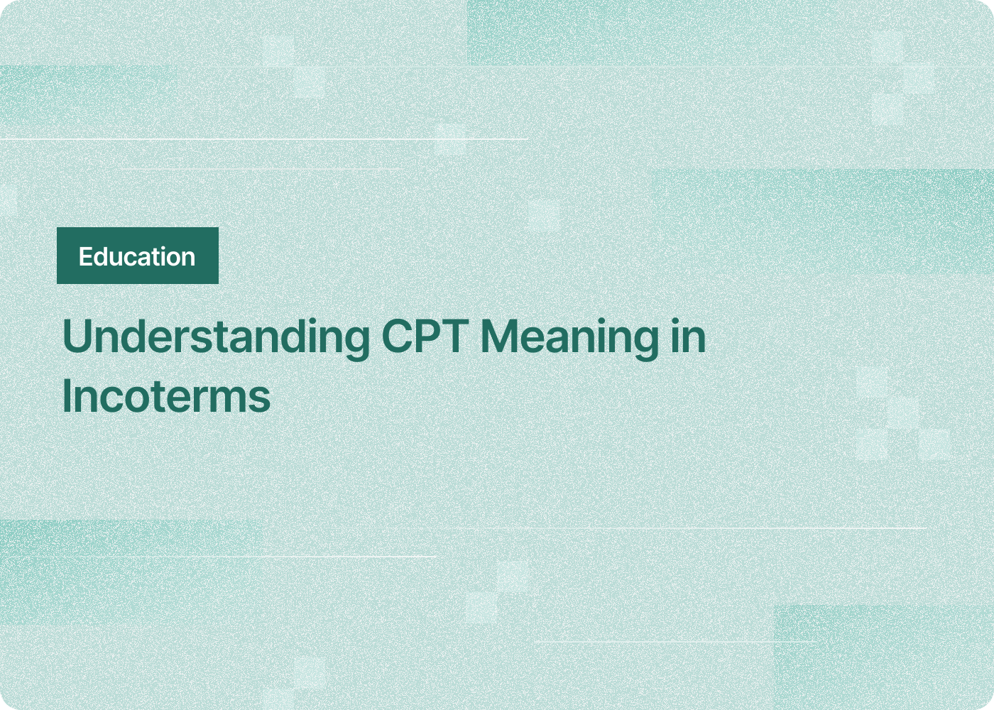 Understanding CPT Meaning in Incoterms