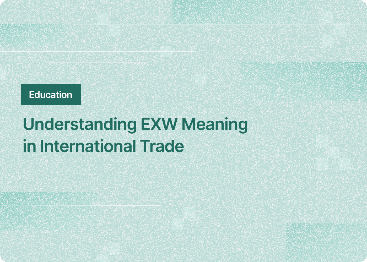 Understanding EXW Meaning in International Trade