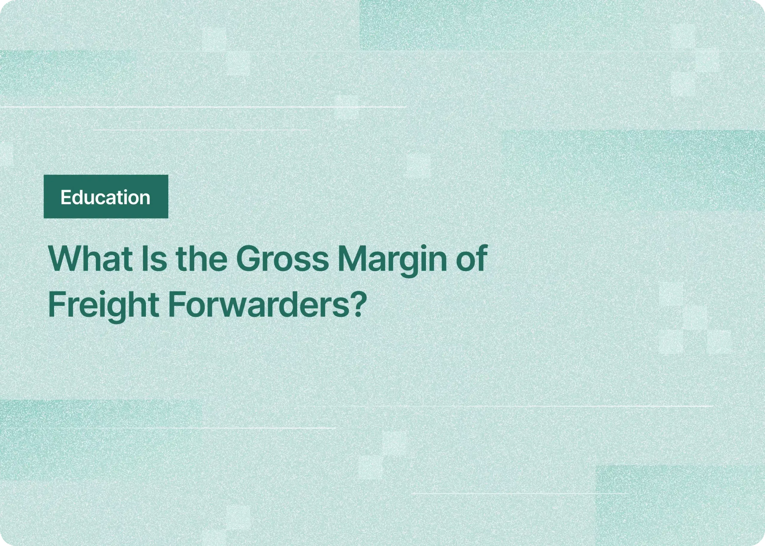 What is the gross margin of freight forwarders?