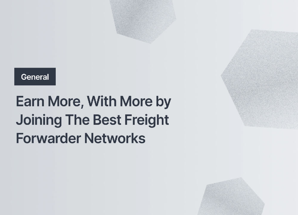 Earn More, With More by Joining The Best Freight Forwarder Networks
