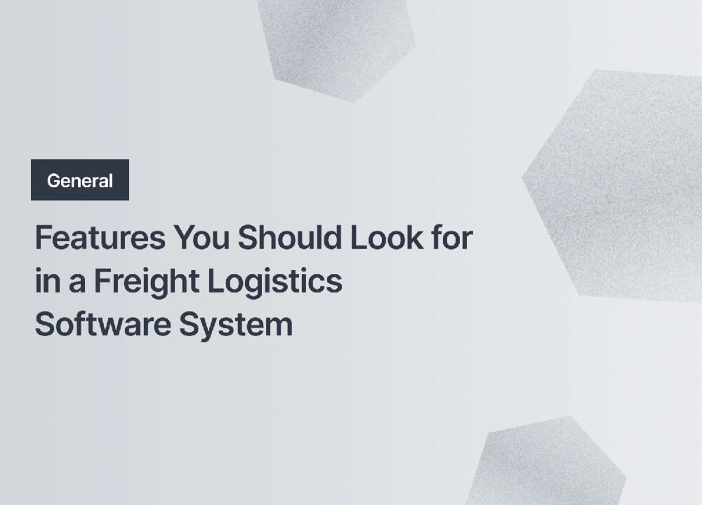 Features You Should Look for in a Freight Logistics Software System