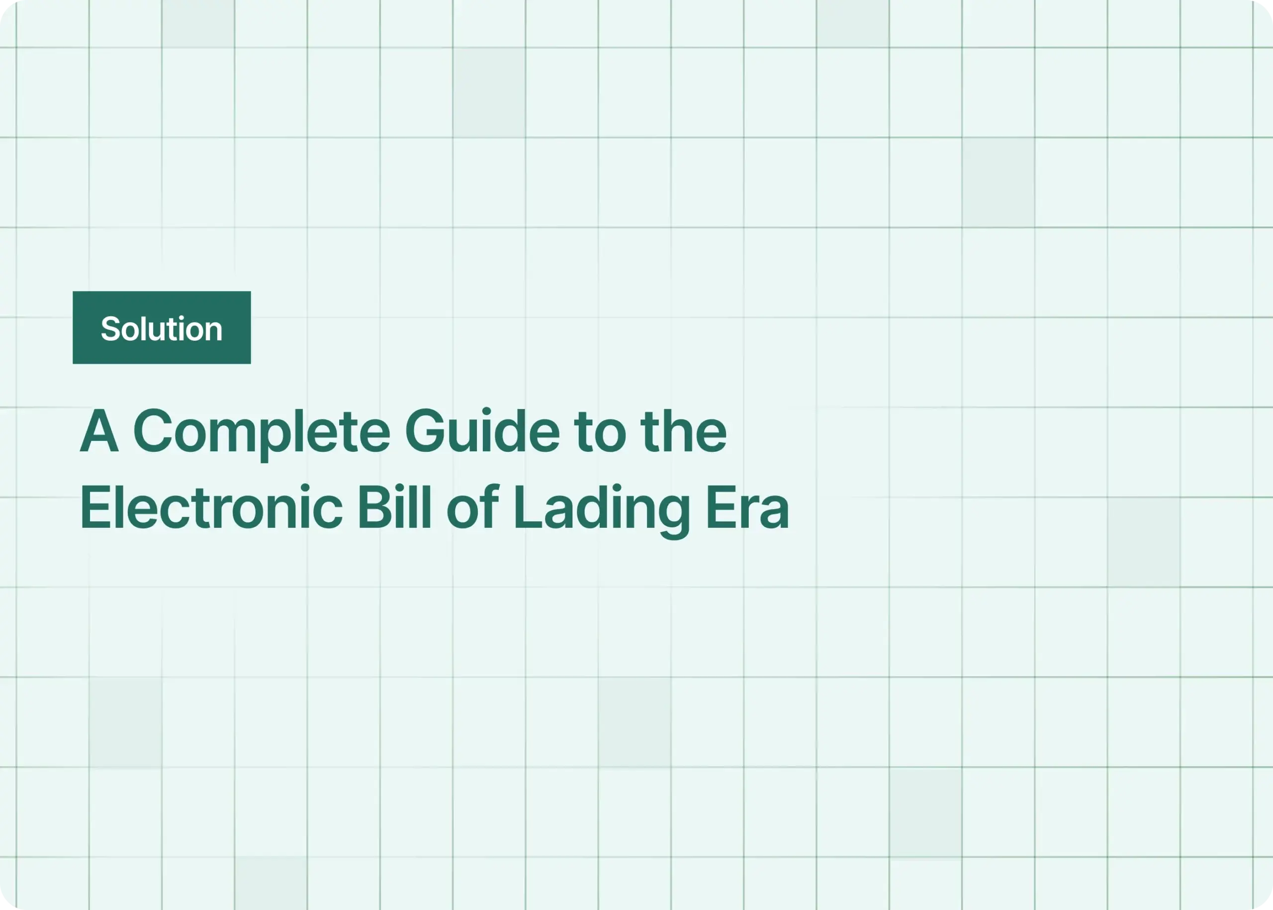 A Complete Guide to the Electronic Bill of Lading Era