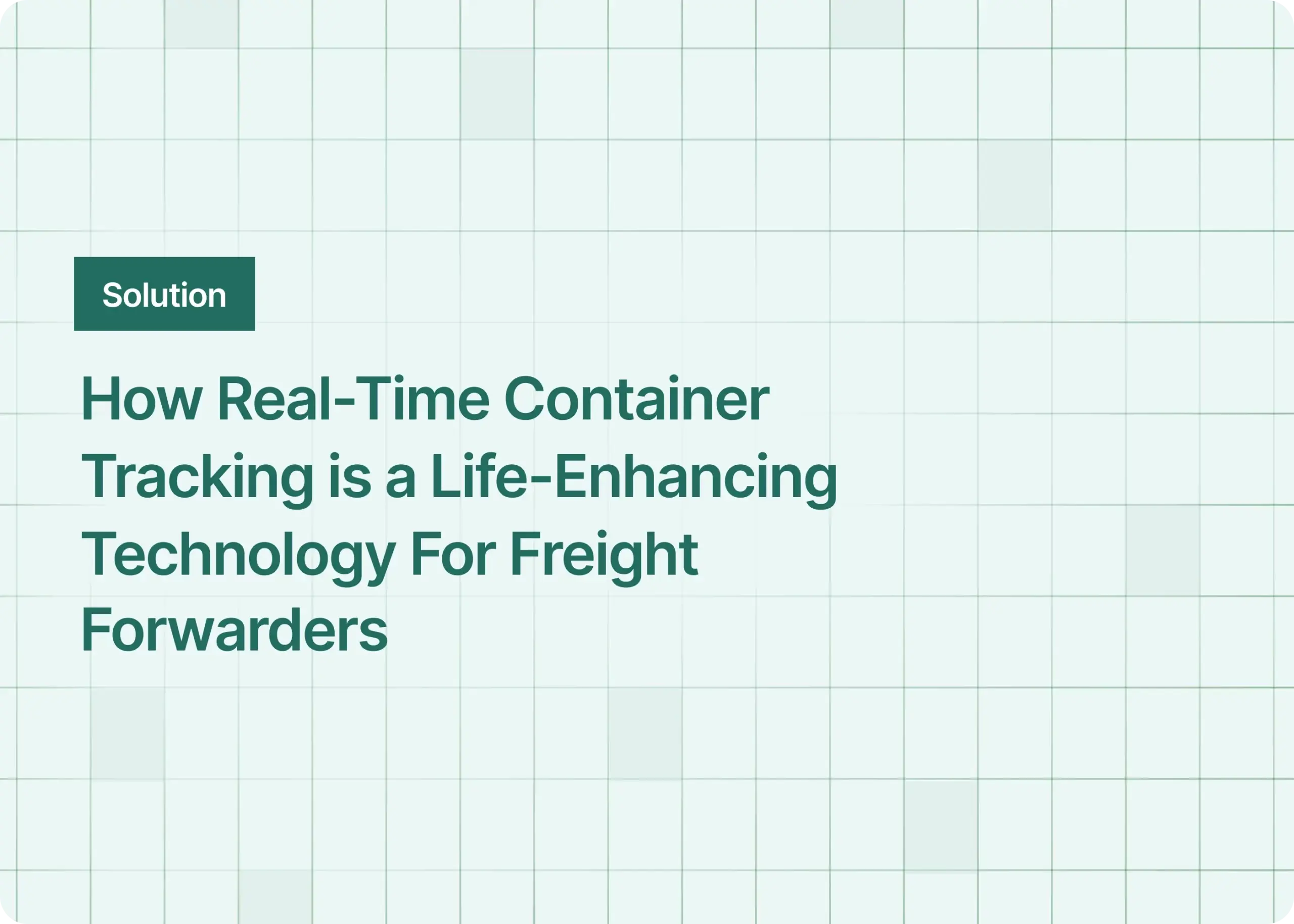 How Real-Time Container Tracking is a Life-Enhancing Technology For Freight Forwarders