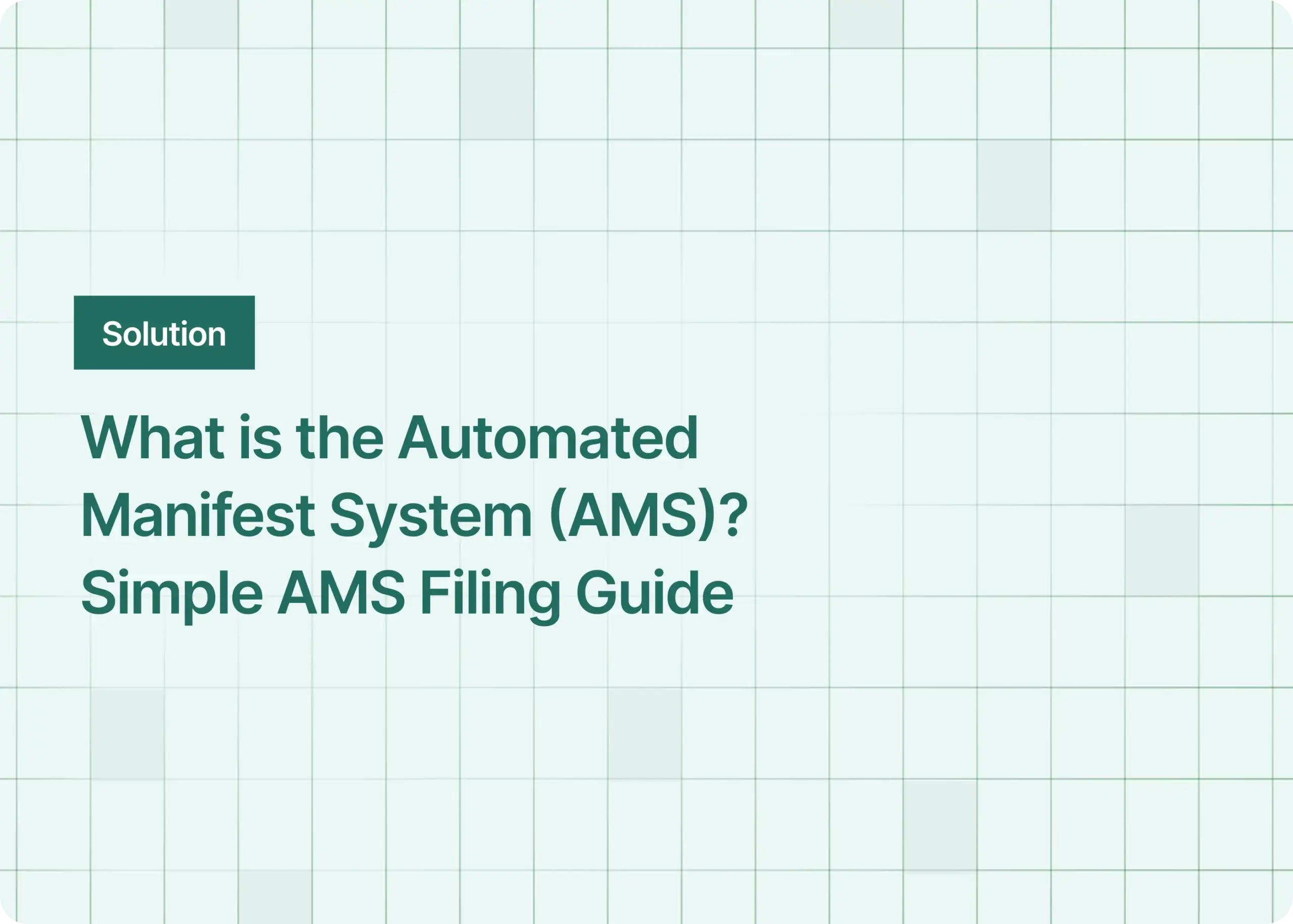 What is the Automated Manifest System (AMS)? Simple AMS Filing Guide