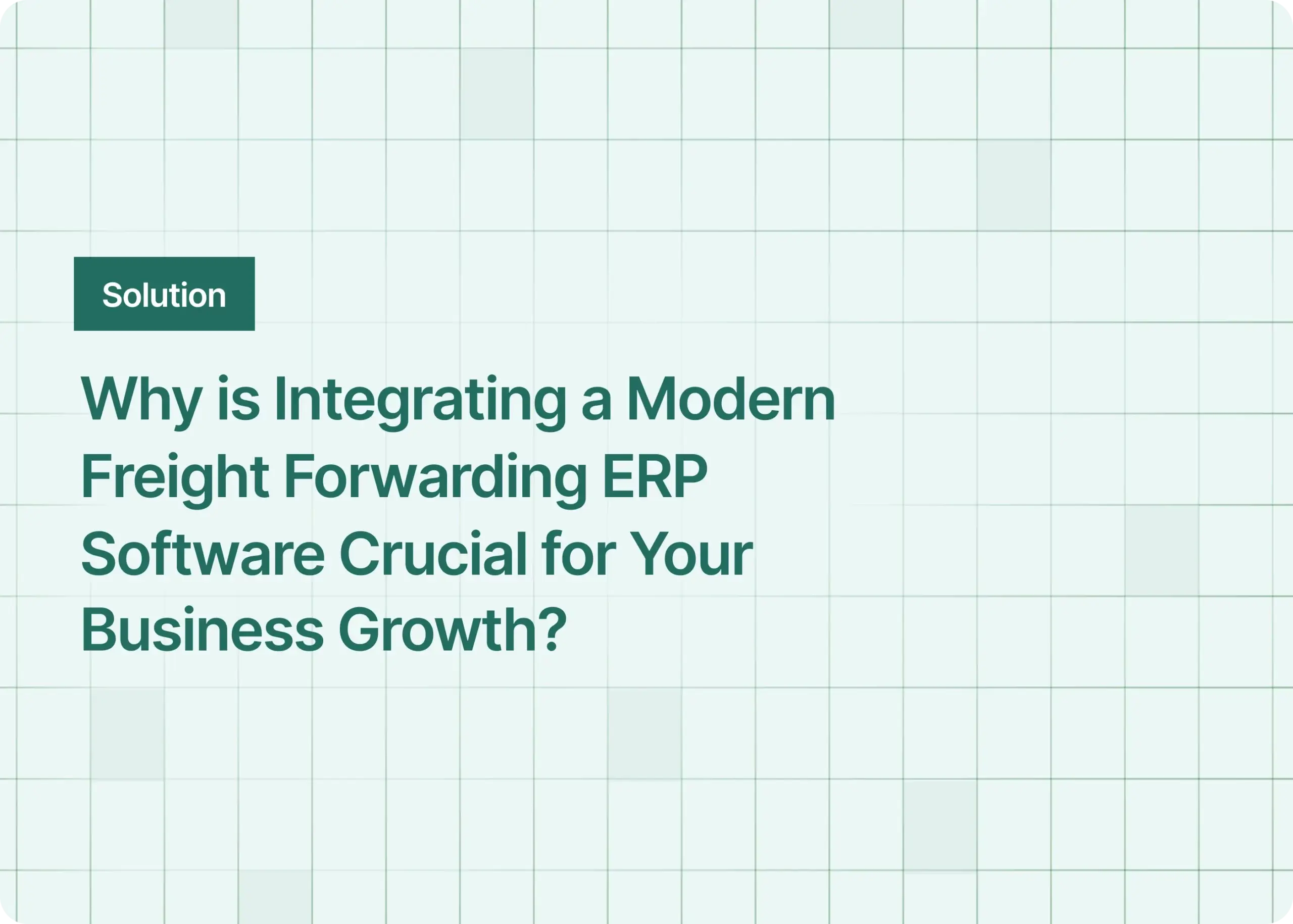 Why is Integrating a Modern Freight Forwarding ERP Software Crucial for Your Business Growth?