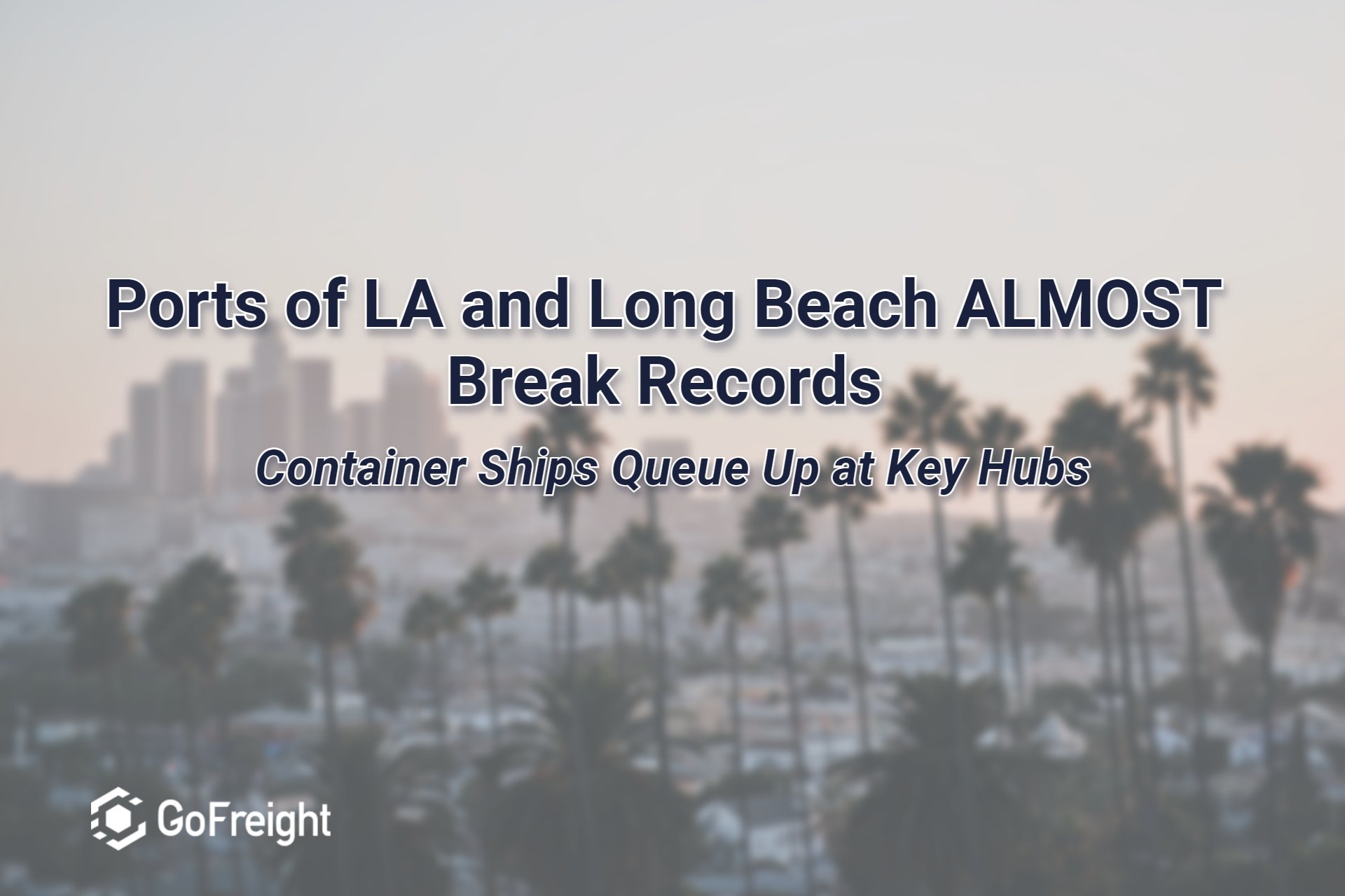 Ports of LA and Long Beach ALMOST Break Records