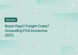 Buyer Pays? Freight Costs? Unraveling FCA Incoterms 2023 - GoFreight